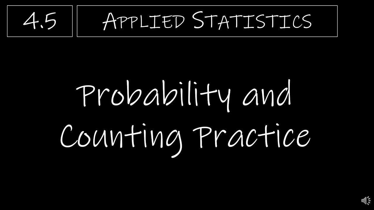 Statistics - 4.5 Probability and Counting Practice