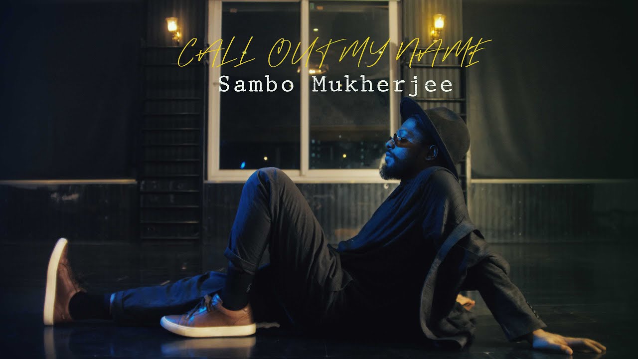 Call Out My Name - The Weeknd ||  Sambo Mukherjee Dance Choreography