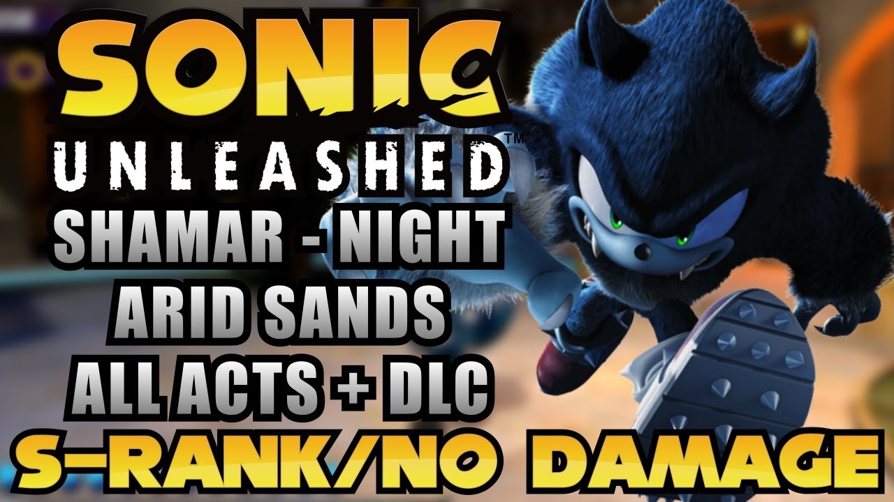 Sonic Unleashed [PS3] - Arid Sands [Night] - All Acts + DLC [S-Rank / No Damage]