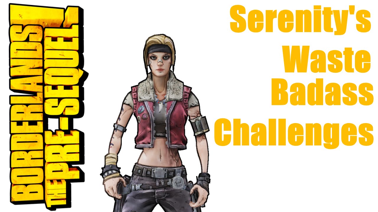 Serenity's Waste Badass Challenges - Cult of Vault, Phonically Challenged - BL2 Pre Sequel