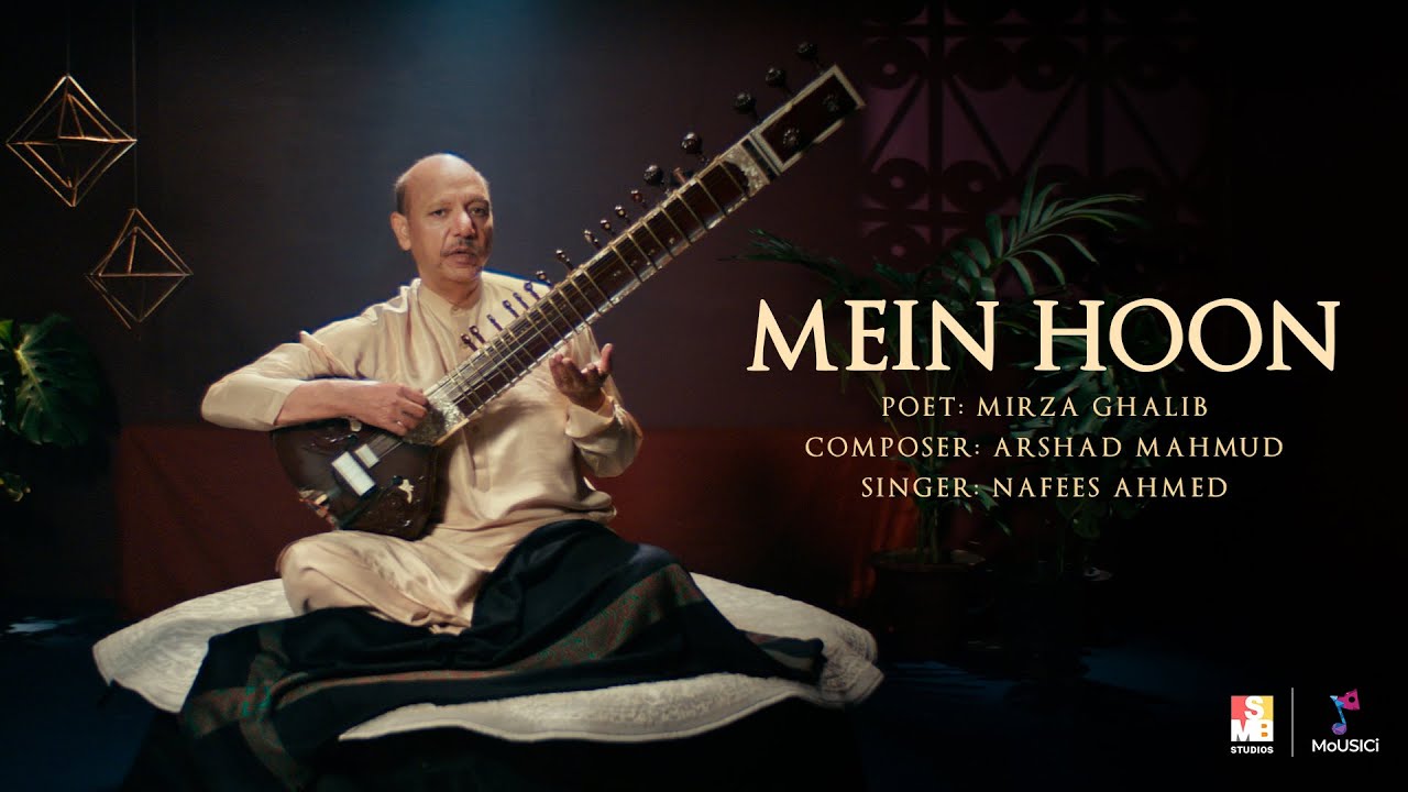 Mein Hoon | Nafees Ahmed | Mirza Ghalib | Arshad Mahmud