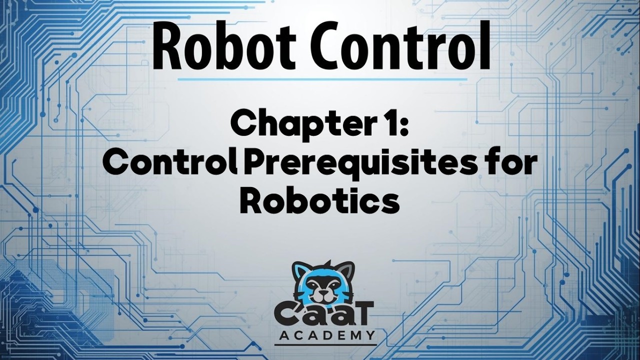 Robot Control Course | Chapter 1: Control Prerequisites for Robotics