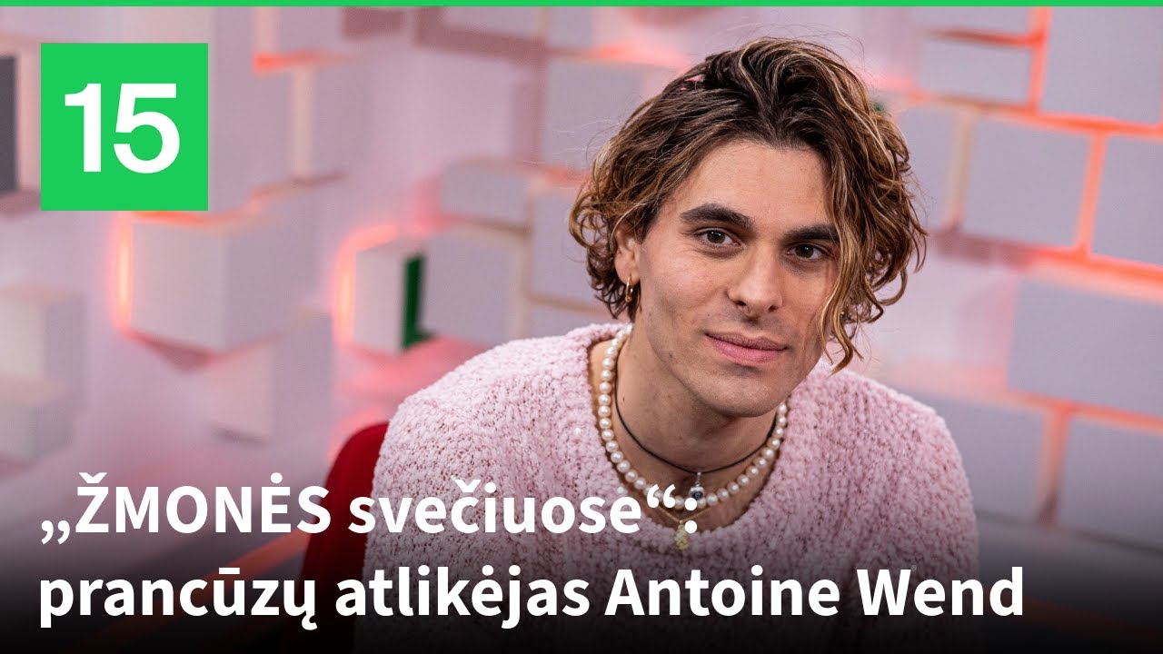 „ŽMONĖS svečiuose“ – prancūzų atlikėjas Antoine Wend: „Eurovizijos“ planai ir meilė Lietuvai