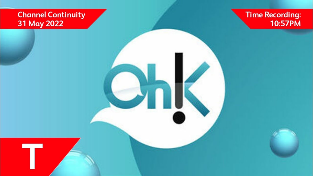 Channel Continuity (31/05/2022 | 22:57): OH!K TV (Malaysia feeds/Final)