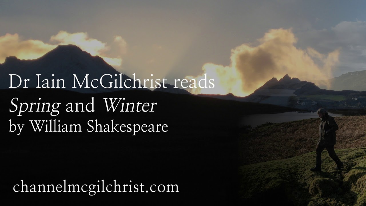 Daily Poetry Readings #284: Spring and Winter by William Shakespeare read by Dr Iain McGilchrist