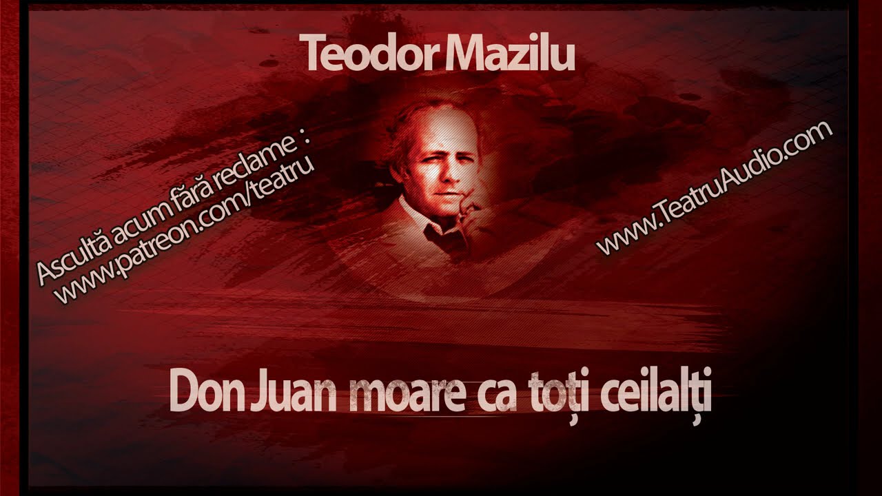 Teodor Mazilu - Don Juan moare ca toți ceilalți (1997) #teatruaudio #teatruradiofonic #teatruonline