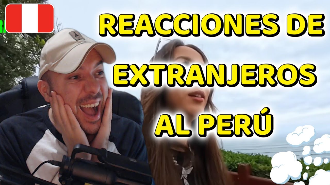 MILES DE EXTRANJEROS REACCIONAN AL PERU