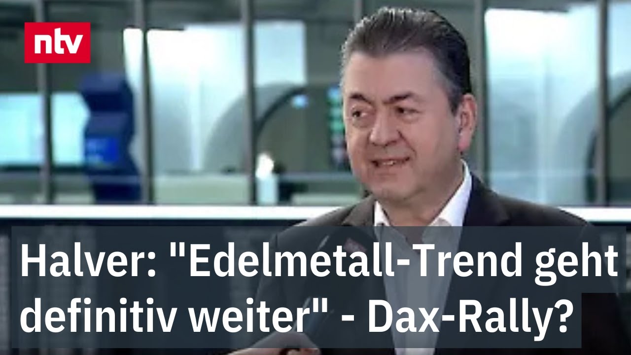 Halver: "Edelmetall-Trend geht definitiv weiter" - Dax-Rally? | ntv