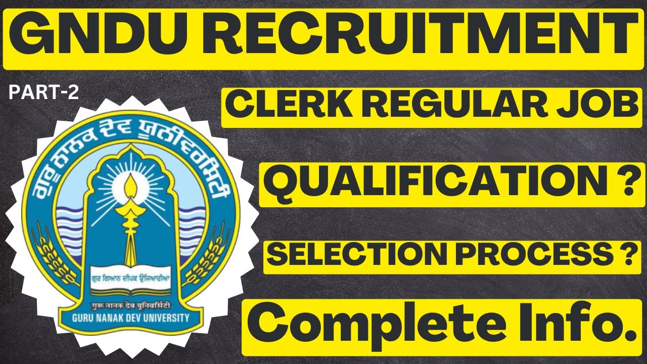 GNDU RECRUITMENT 2023 | GNDU CLERK RECRUITMENT 2023 | GNDU VARIOUS POSTS RECRUITMENT | PUNJAB CLERK
