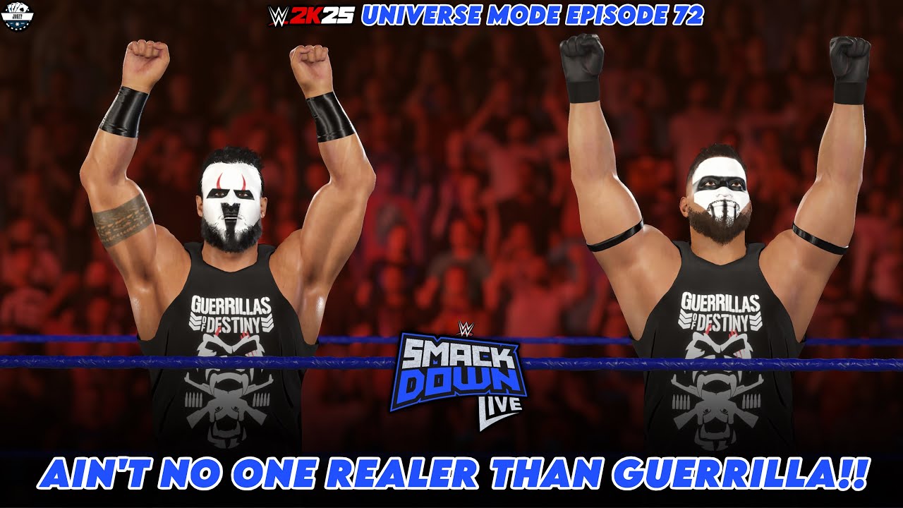 WWE 2K25 UNIVERSE MODE EPISODE 72 | SMACKDOWN LIVE | AIN'T NO ONE REALER THAN GUERRILLA!!