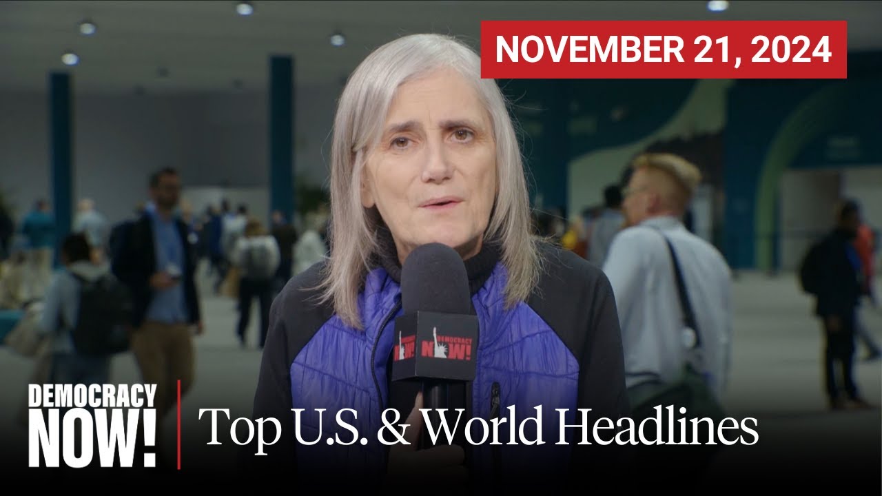 Top U.S. & World Headlines &mdash; November 21, 2024