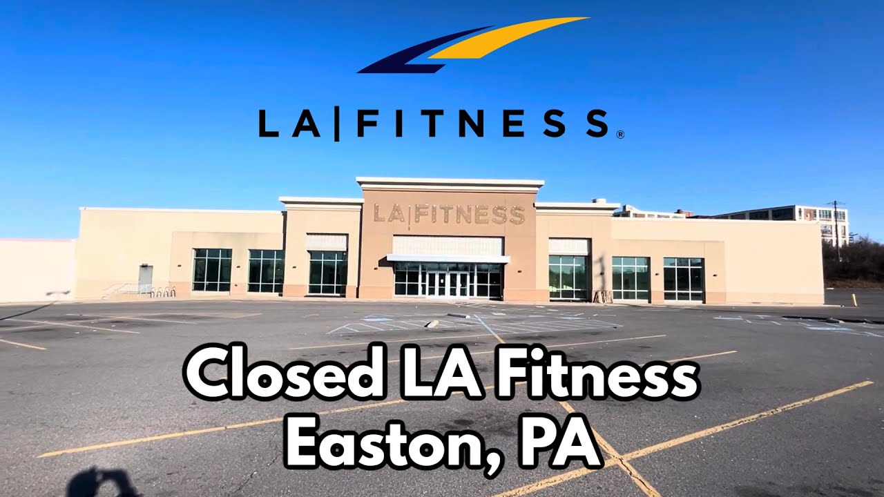 Closed LA Fitness in Easton, PA