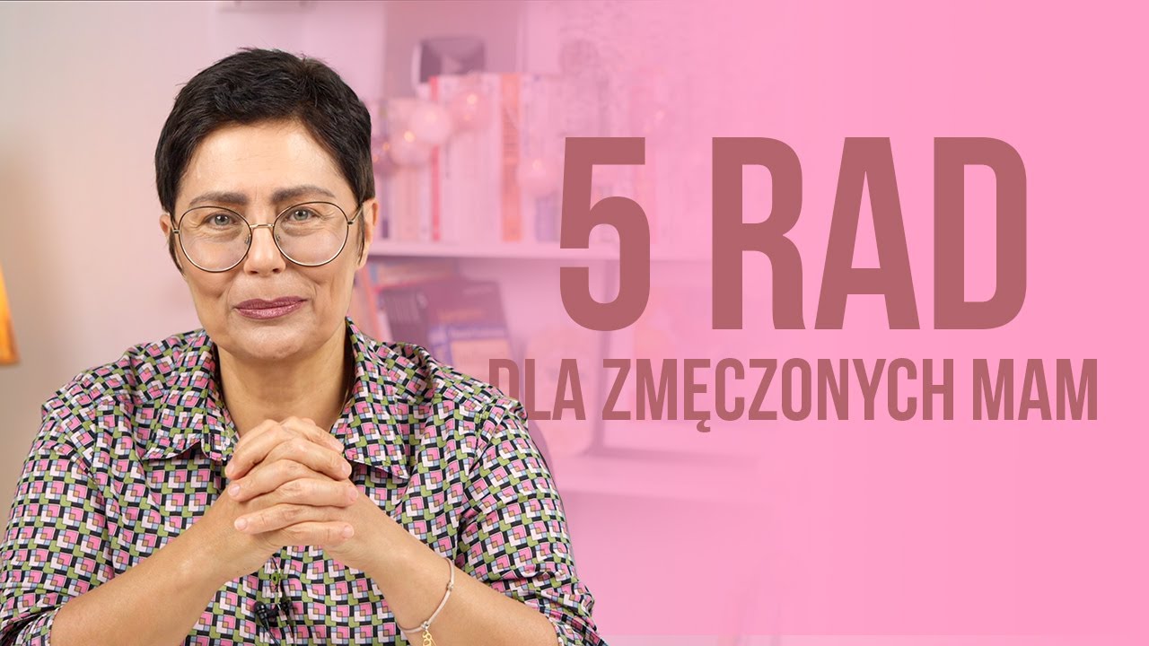 WYPALENIE macierzyńskie - 5 RAD dla zmęczonych MAM
