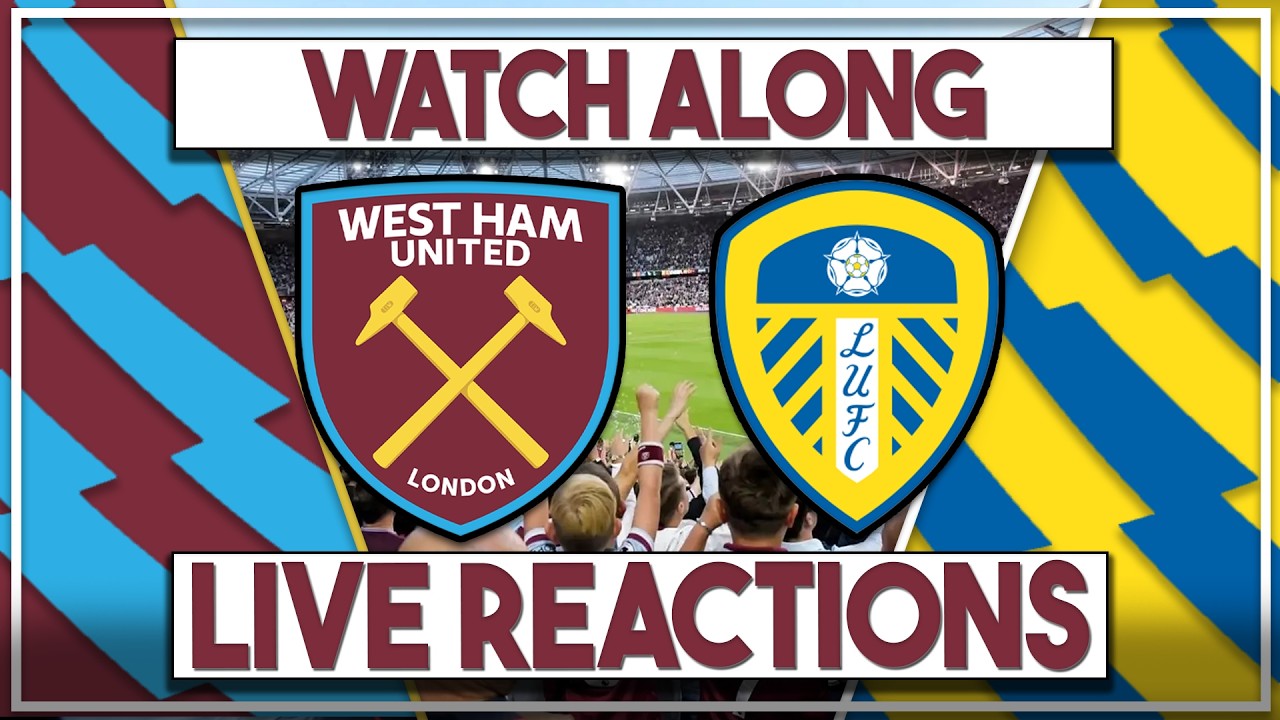 West Ham Utd v Leeds Utd Live Watch Along | Fan Commentary and Reactions | FA Cup