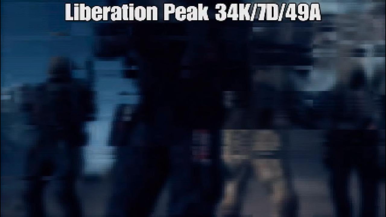 Liberation Peak 34K/7D/49A Playing as a engineer