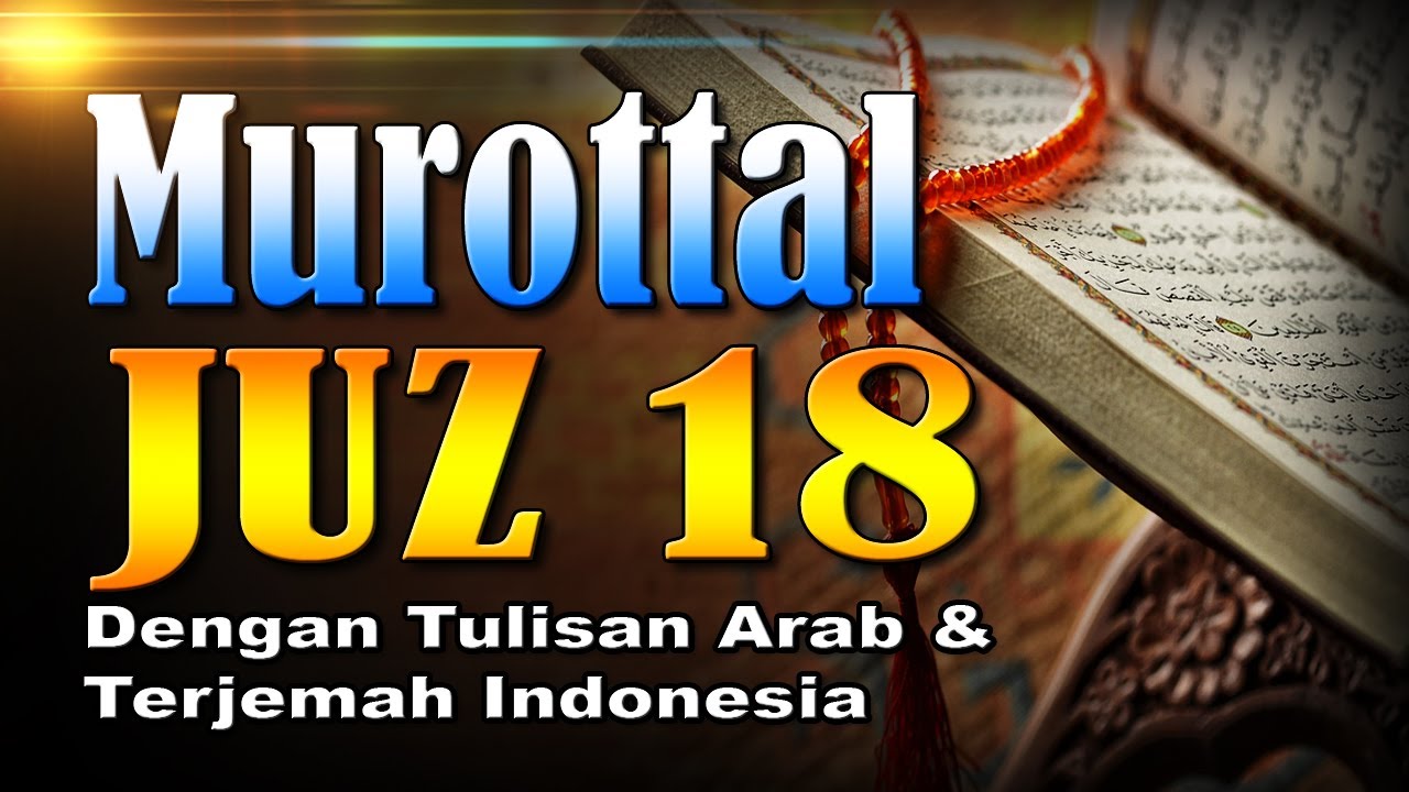 Murottal Merdu Juz 18 Syeikh Abdul Fattah Barakat dengan Terjemah Indonesia