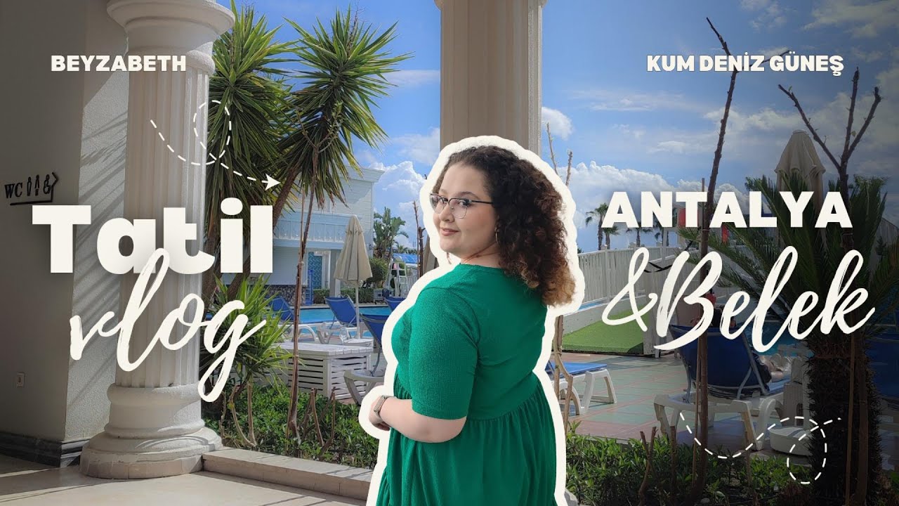 ANTALYA BELEK VLOG | OTELDE KAYBOLDUK!