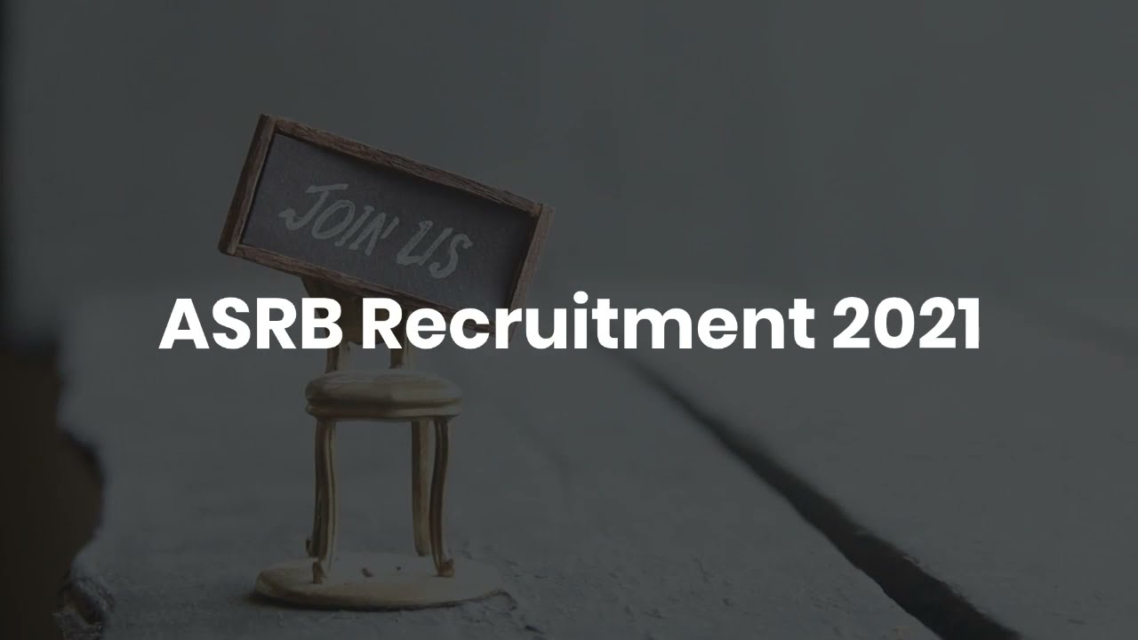 ASRB Recruitment 2021 NET ARS STO Examin