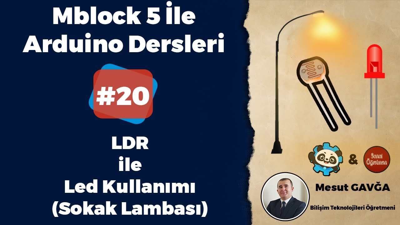 Mblock 5 ile Arduino Dersleri - #Ders20 - LDR ile Led Kullanımı Sokak Lambası Yapımı
