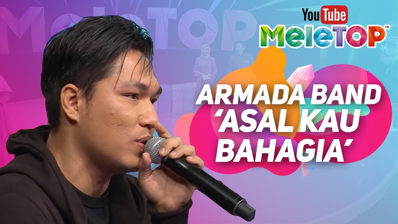 Armada Band Indonesia pertama kali perform lagu Asal Kau Bahagia di MeleTOP