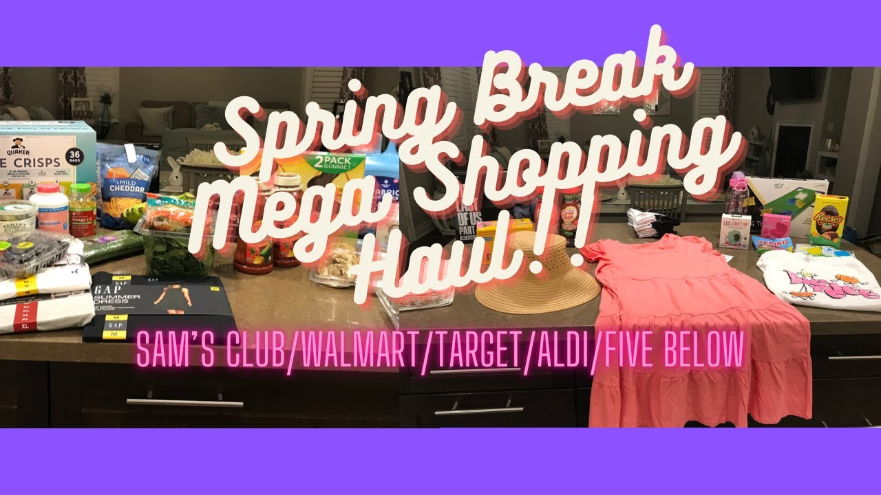 SPRING BREAK MEGA SHOPPING HAUL!  Sam's Club/Target/Walmart/Aldi/Five Below