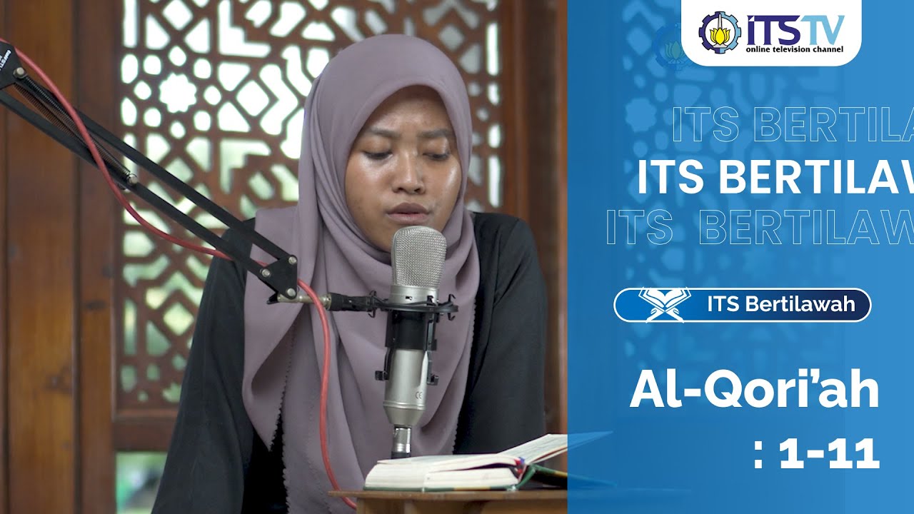 ITS Bertilawah - Surat Al Qari’ah: 1-11