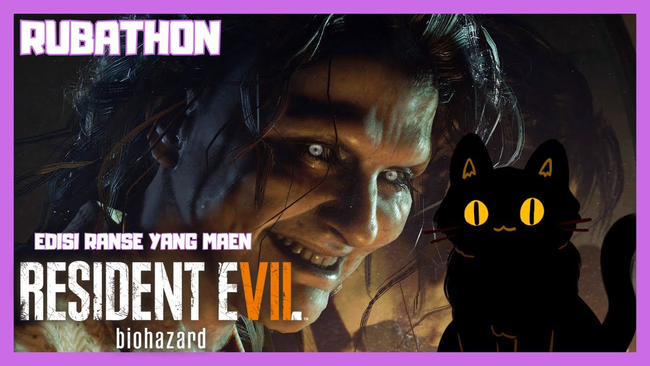 RUBATHON 154! Edisi Ranse Yang Maen 【Live Resident Evil 7 Biohazard #vtuberindonesia】