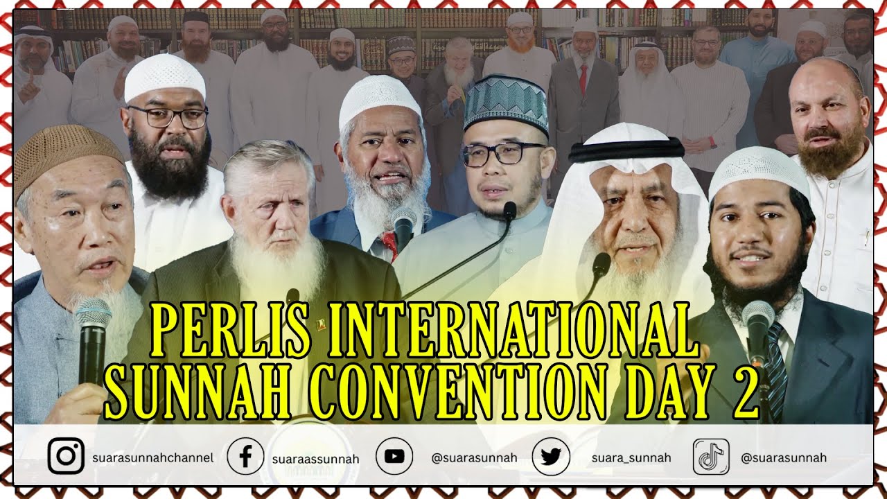 25 January 2025 “PERLIS INTERNATIONAL SUNNAH CONVENTION” Day 2