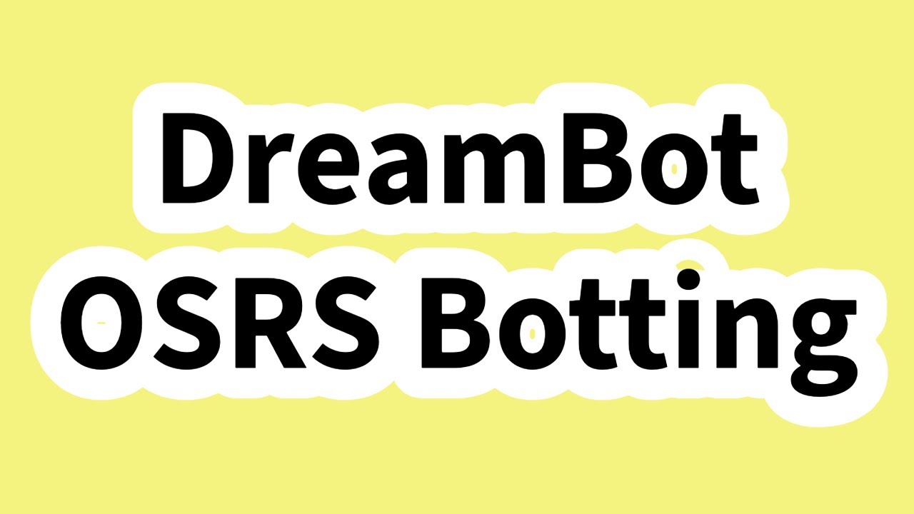 DreamBot OSRS Botting