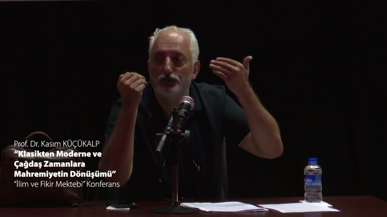 Klasikten Moderne ve Çağdaş Zamanlara Mahremiyetin Dönüşümü - Prof.Dr.Kasım Küçükalp (1.Oturum)