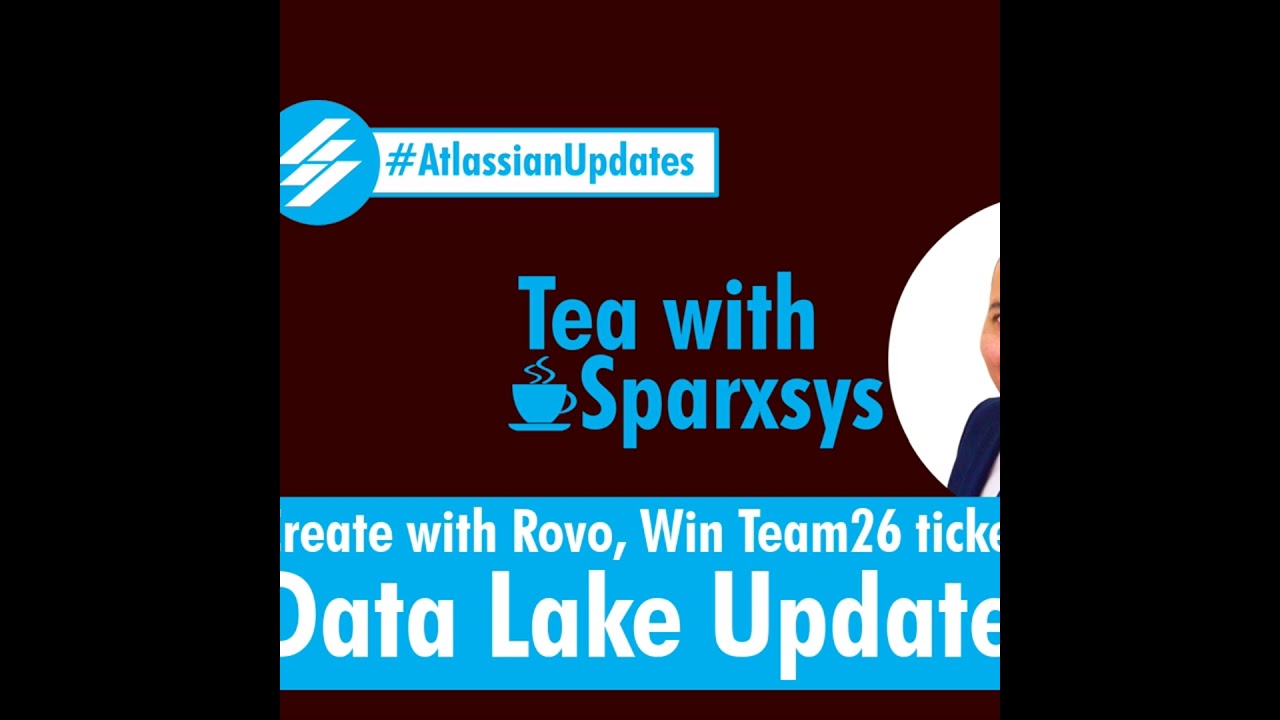 Atlassian Updates - Create with Rovo, Win Team26 tickets, Data Lake Updates