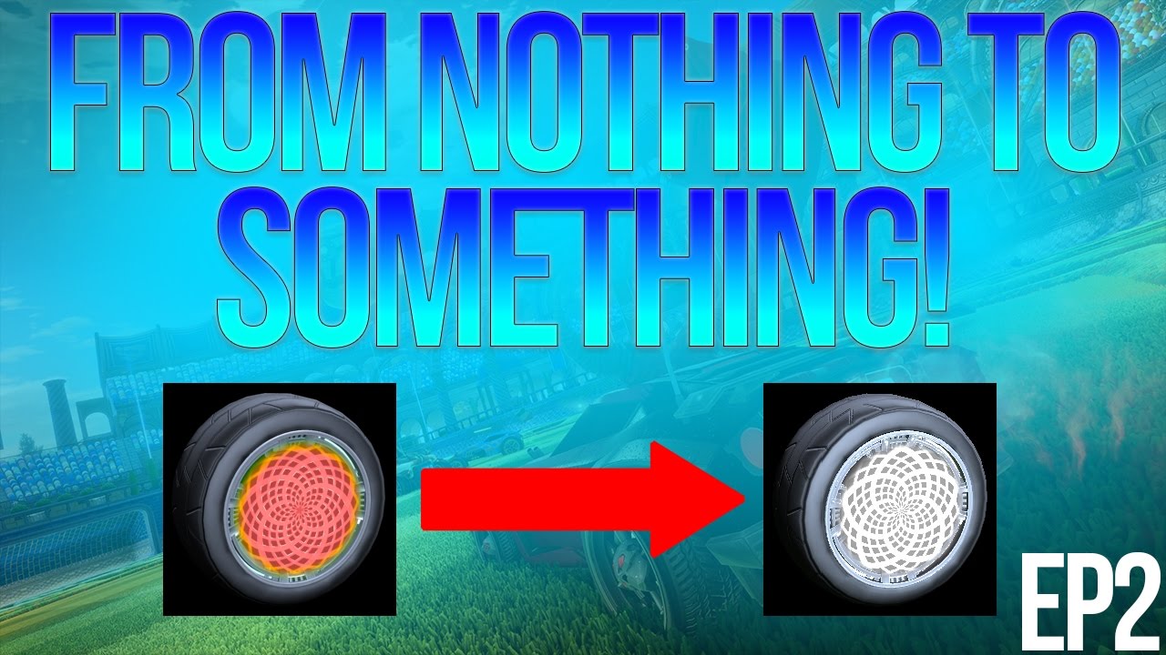 NEW FROM NOTHING TO SOMETHING EP1 ( ROCKET LEAGUE )