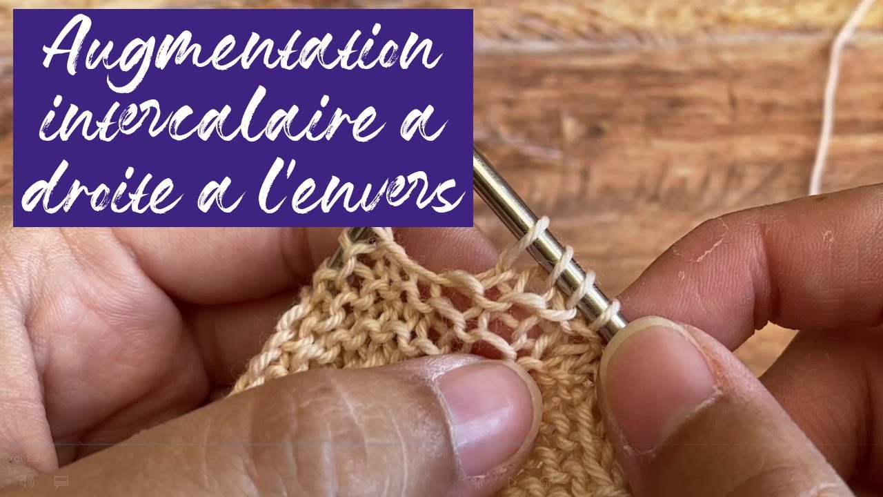 AUGMENTATION INTERCALAIRE A DROITE ENVERS (augD envers) - Tuto tricot