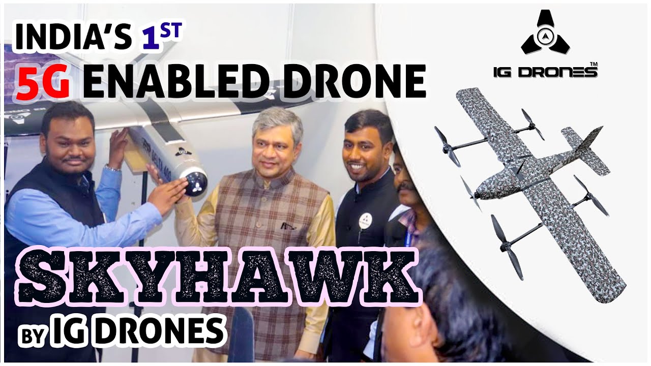 India's first 5G enabled Drone Skyhawk by IG Drones