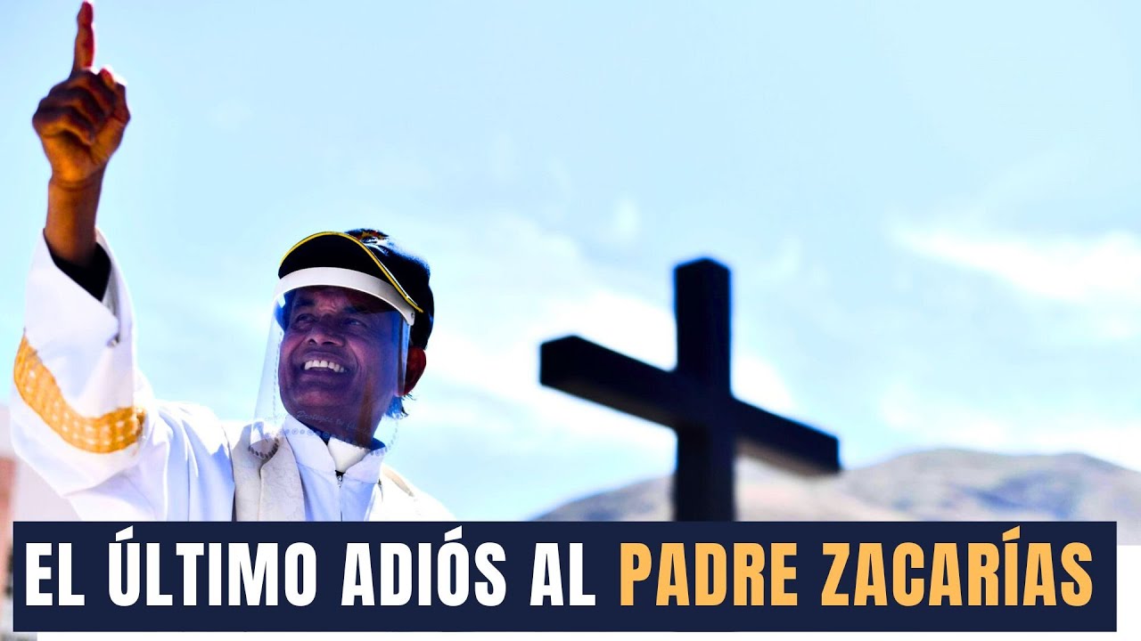 El último adiós al Padre Zacarias rector del santuario de Chapi