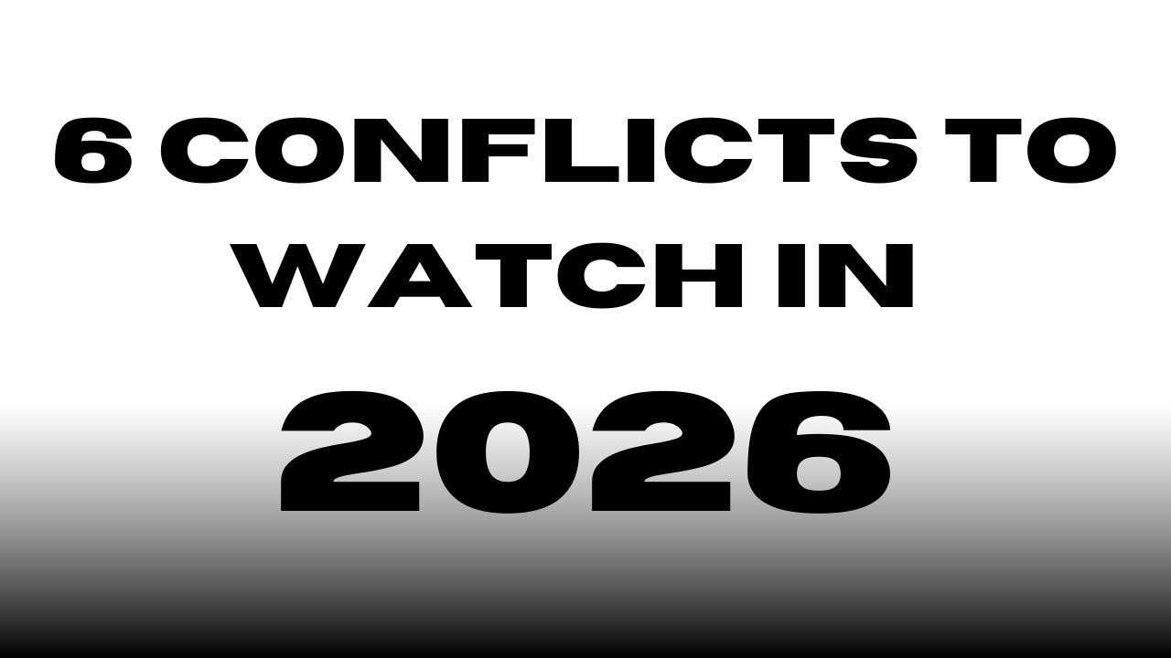 6 Global Conflicts to Watch in 2026 | Rising Tensions That Could Change the World