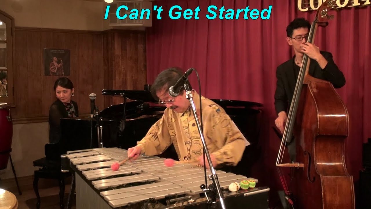 【I Can't Get Started】　/ Venon Duke　　Modern Jazz　Vibraphone (ビブラフォン)大井貴司　ジャズバラード　 Swing　  Jazz Ballad