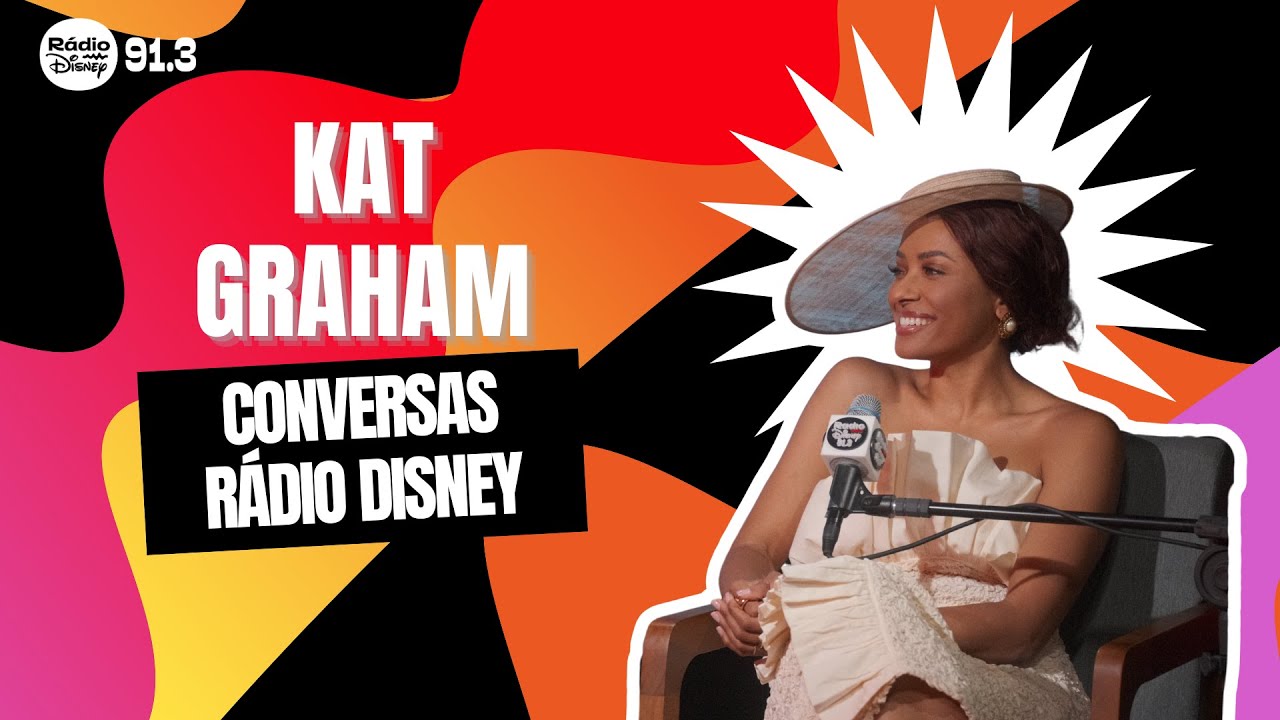 KAT GRAHAM - Conversas Rádio Disney