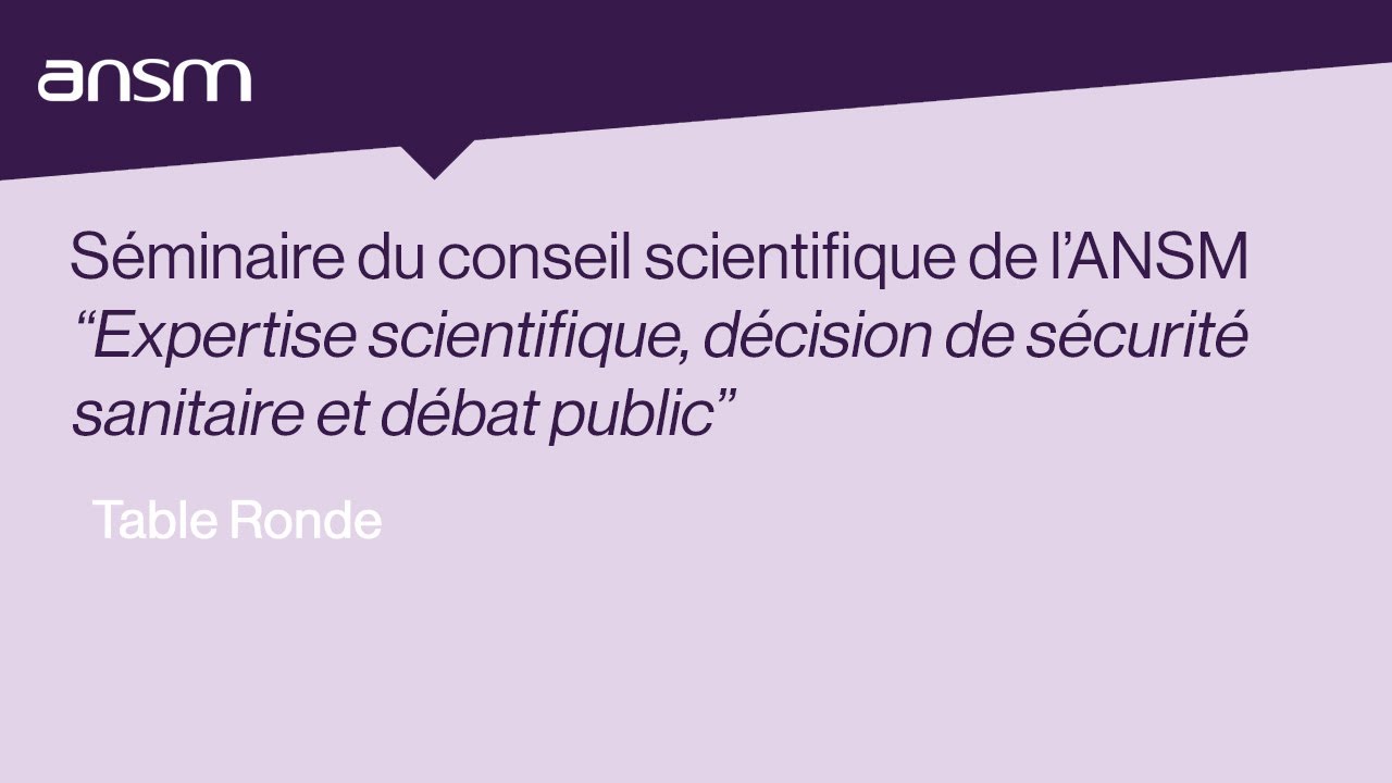 Partie 5 - &ldquo;Expertise scientifique, d&eacute;cision de s&eacute;curit&eacute; sanitaire et d&eacute;bat public&rdquo;