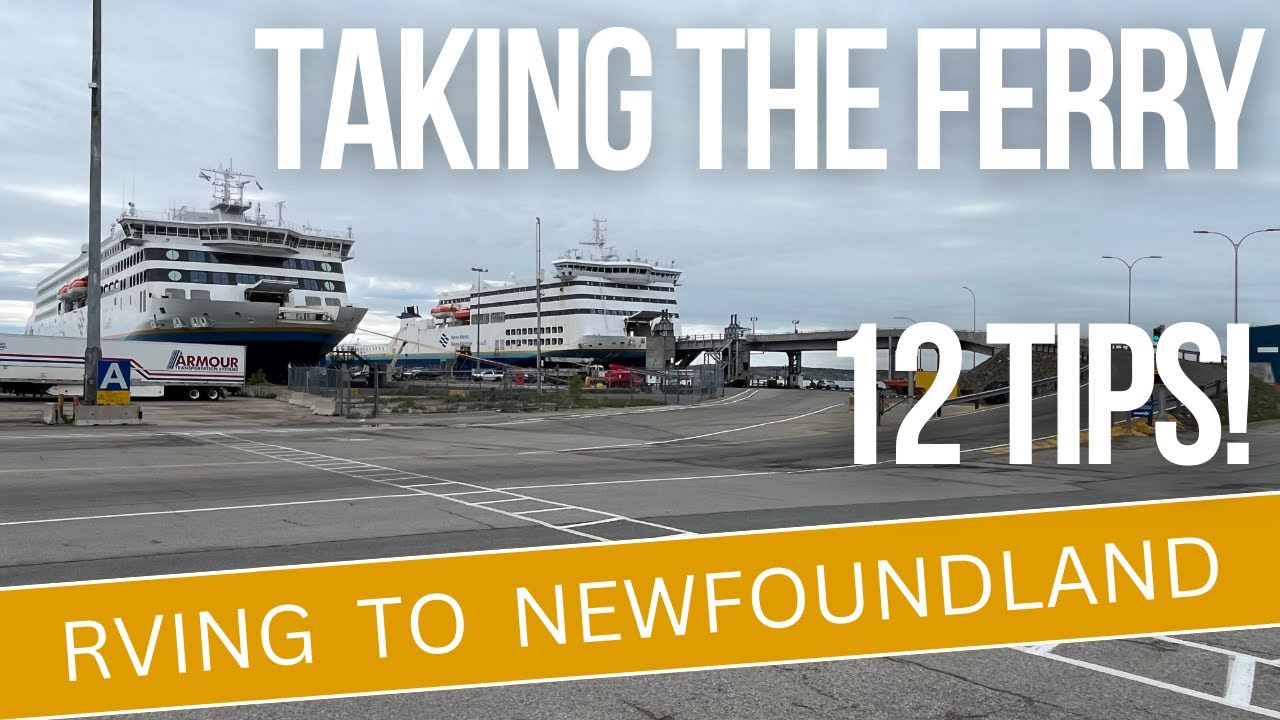 RVing to Newfoundland Ep. 2 - 12 Tips for the Marine Atlantic Ferry! Plus Labrador and Fogo Ferries!