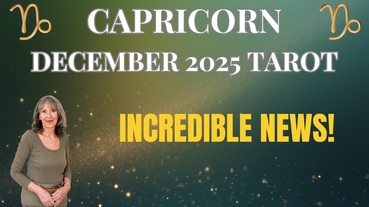 CAPRICORN ♑ Wow! You&rsquo;ll Be Blown Away by This Incredible News! 🎉 December 2025 Tarot