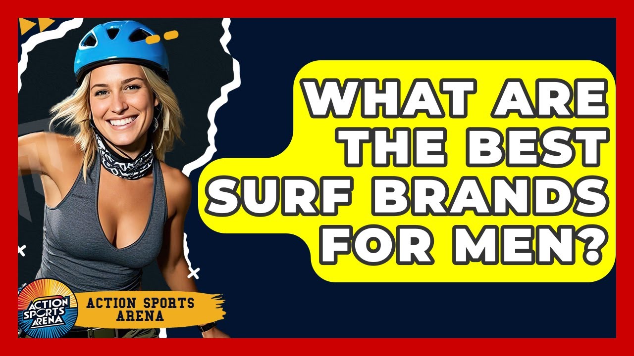 What Are The Best Surf Brands For Men? - Action Sports Arena
