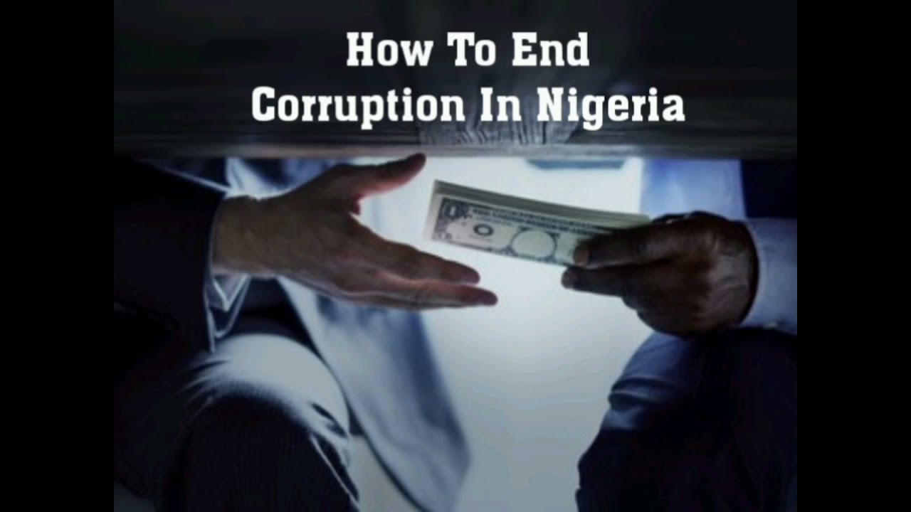 How To End Corruption In Nigeria
