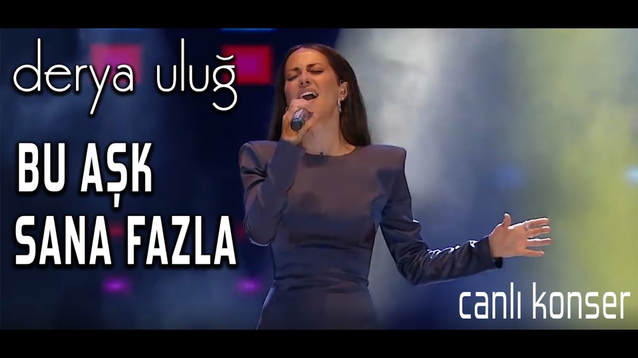 Derya Uluğ - Bu Aşk Fazla Sana / Canlı Konser (Şebnem Ferah Cover)
