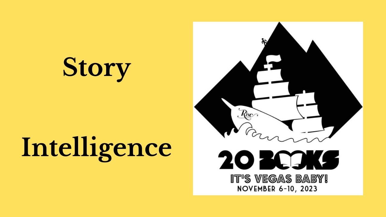 20Books Vegas 2023 Day 3 – Story Intelligence