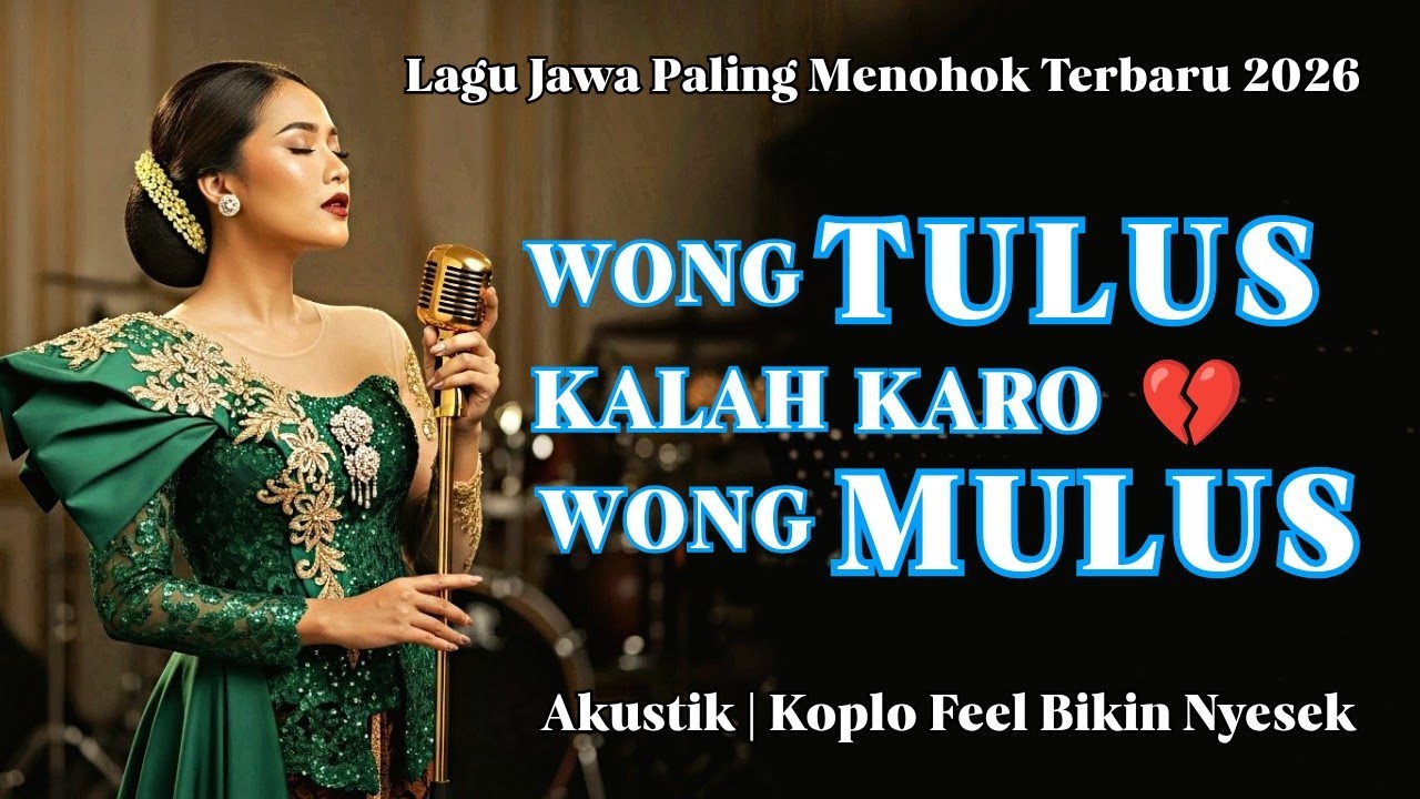 WONG TULUS KALAH KARO WONG MULUS ‼️ LAGU JAWA PALING MENOHOK TERBARU 2026 | REALITA CINTA