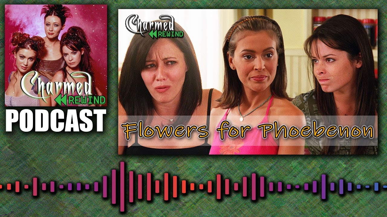 Flowers for Phoebenon (The Painted World) (Charmed Rewind)