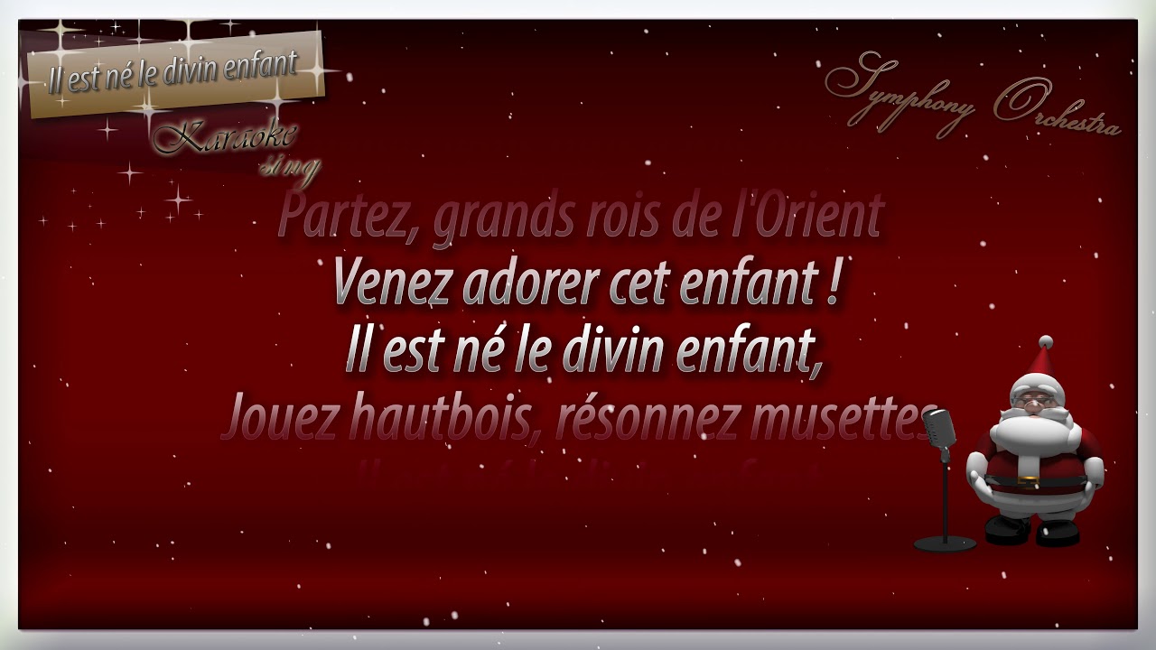 karaoke Noel! il est ne le divin enfant! SYMPHONY! NO VOICE!