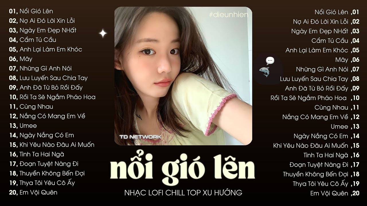 Nhạc Lofi Chill Không Quảng Cáo 2025 Triệu View ♬ Nổi Gió Lên, Nợ Ai Đó Lời Xin Lỗi