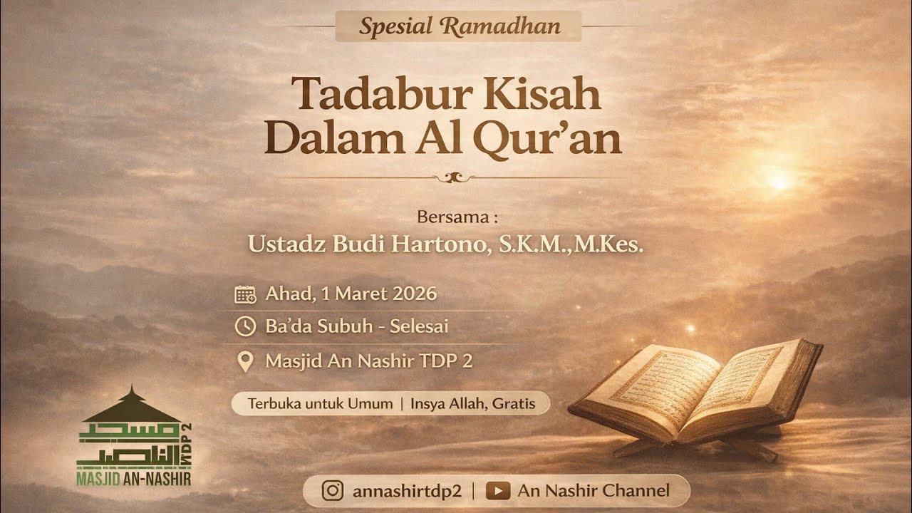 Tadabur Kisah Dalam Al Qur'an || ustadz Budi Hartono, S.K.M., M.Kes.